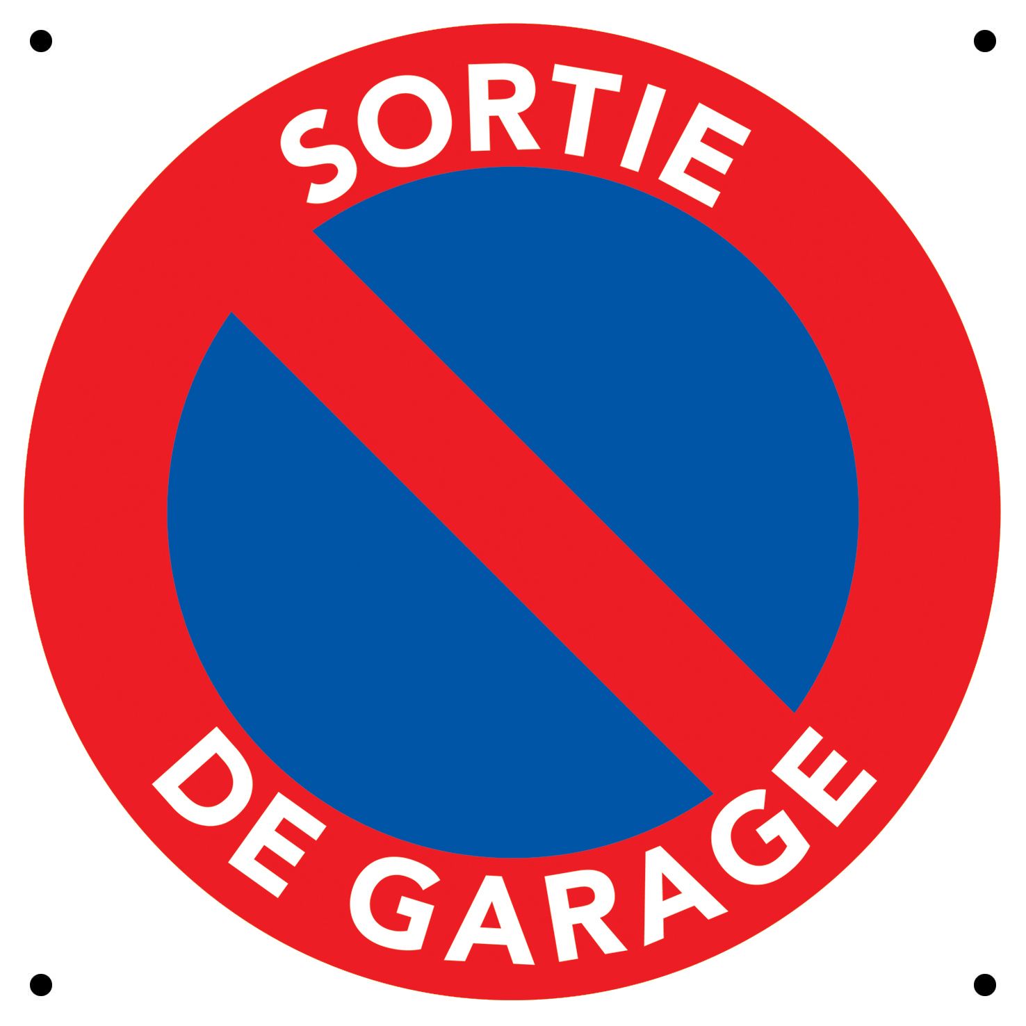 Panneau interdiction de stationner. Panneau Sortie de Garage en PVC