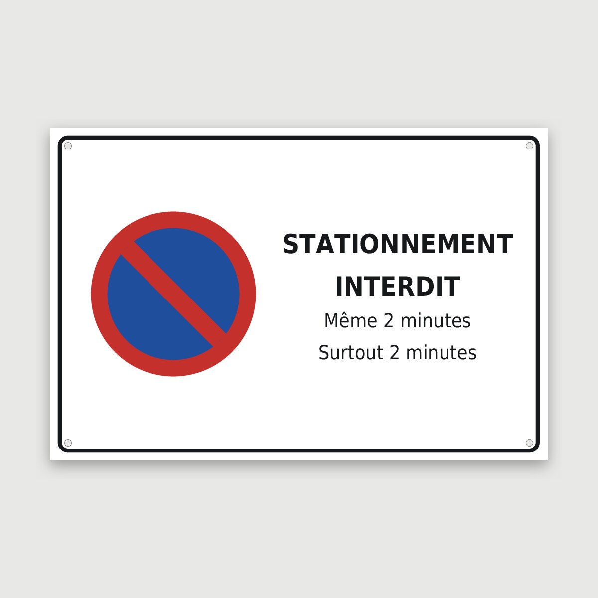 Panneau aluminium humoristique « même 2 minutes », aperçu du modèle en 60 × 40 cm